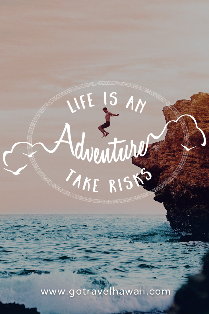 Life is an Adventure, take risks - Inspirational Travel Quote