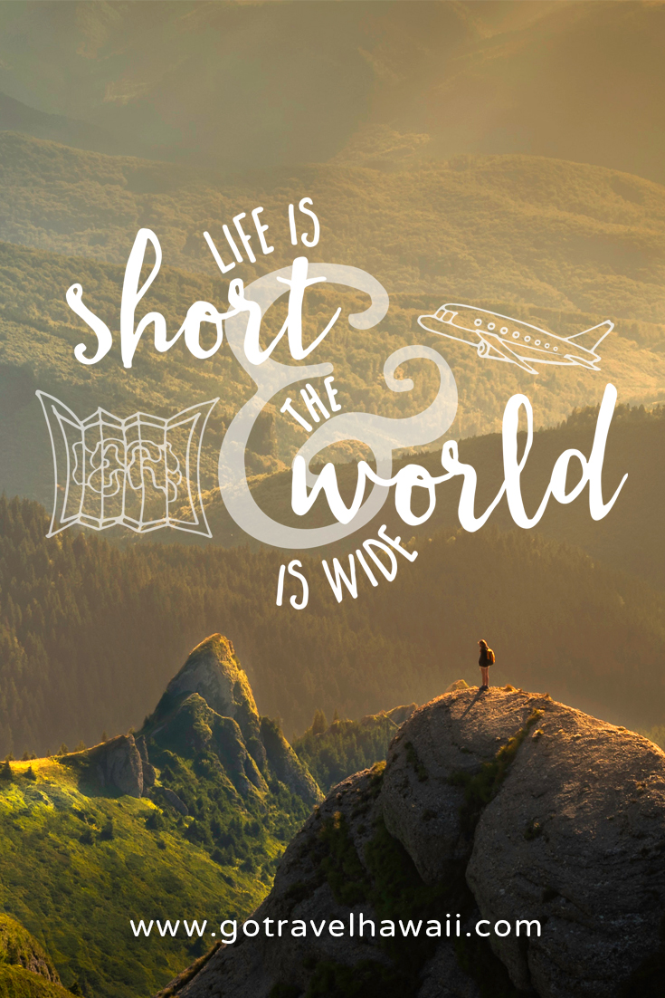 "Life is short and the world is wide" - Inspirational Travel Quote