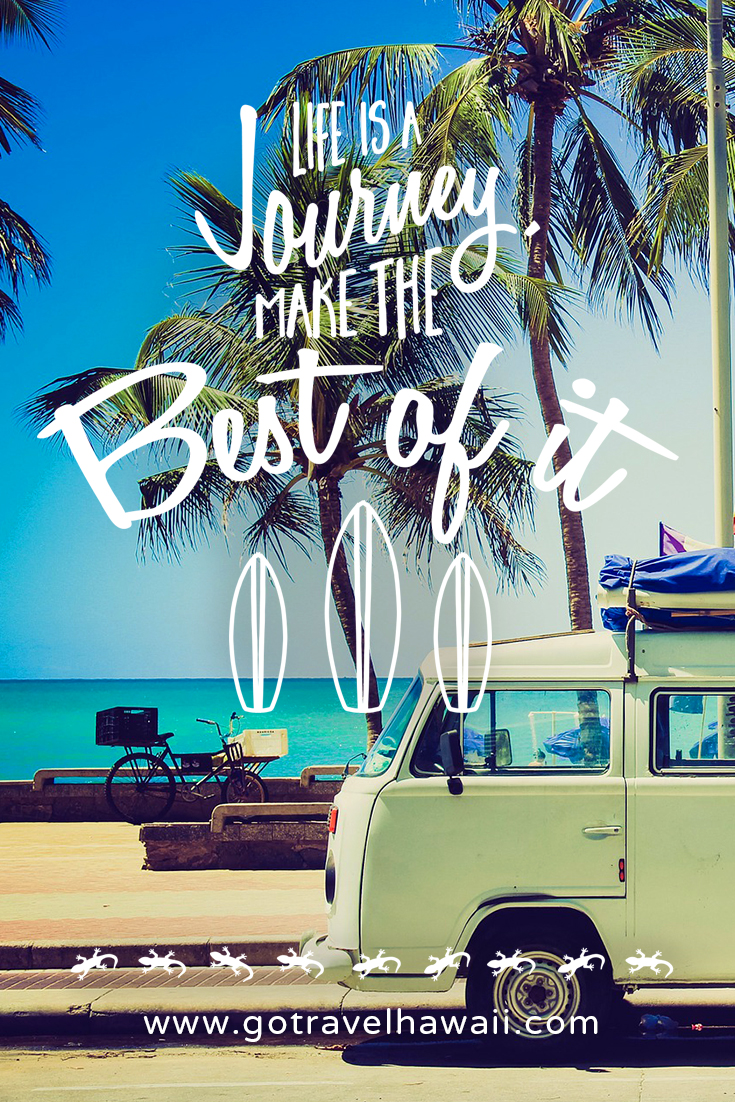 Life is a journey, make the best of it. - Inspirational Travel Quote