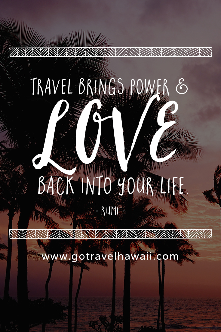 Travel quote: Travel brings power and love back into your life. -Rumi